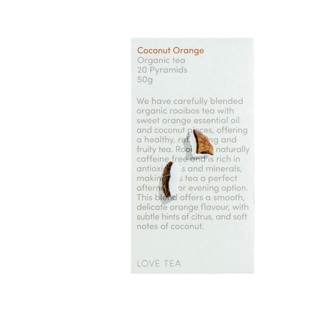 Love Tea Organic Coconut Orange Tea x 20 Pyramids