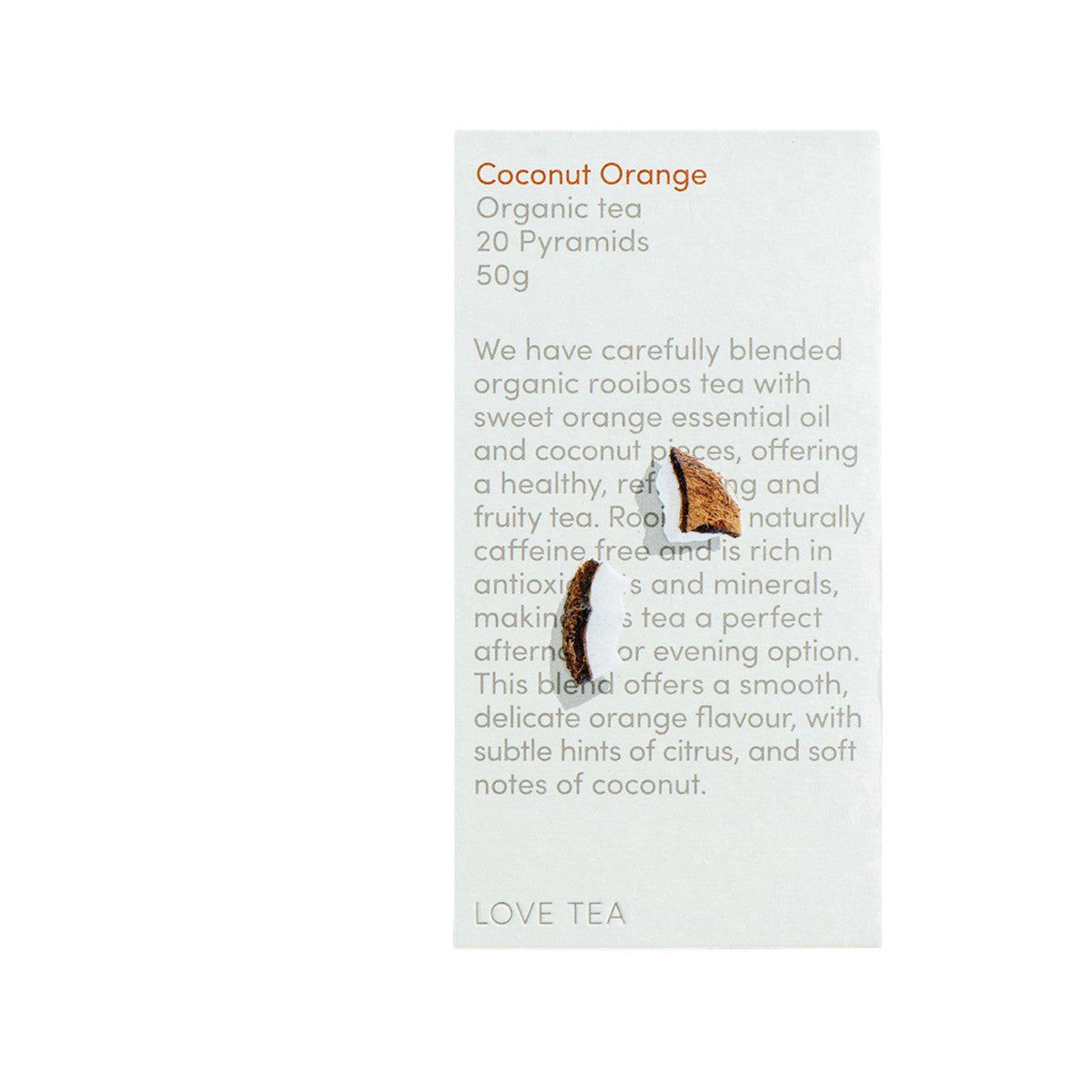 Love Tea Organic Coconut Orange Tea x 20 Pyramids