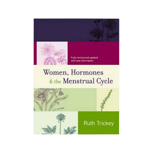 Women, Hormones & the Menstrual Cycle (Revised & Updated) by Ruth Trickey